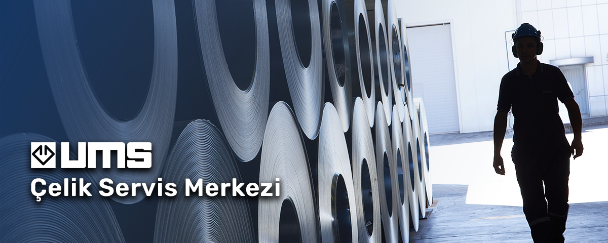 UMS Çelik Servis Merkezi, Ankara çelik servis merkezi, çelik servis merkezi üretim