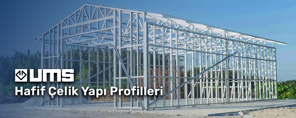 hafif çelik, hafif çelik yapı, hafif çelik yapı profilleri